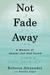 Not Fade Away A Memoir of Senses Lost and Found by Rebecca Alexander