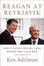 Reagan at Reykjavik Forty-Eight Hours That Ended the Cold War by Ken Adelman