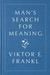 Man's Search for Meaning by Viktor E. Frankl