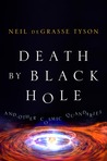 Death by Black Hole – And Other Cosmic Quandaries