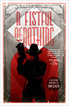 A Fistful of Nothing: A Dieselpunk Noir Novel (The Hollywoodholes Sonata, #1)