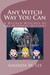 Any Witch Way You Can (Wicked Witches of the Midwest, #1) by Amanda M. Lee