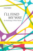 I'll Find My Way by Maniza Naqvi