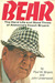 Bear The Hard Life and Good Times of Alabama's Coach Bryant by Paul W. Bryant