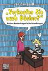 "Verkaufen Sie auch Bücher?" - Kuriose Kundenfragen in Buchhandlungen