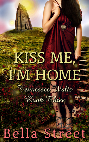 Kiss Me, I'm Home (Tennessee Waltz #3)