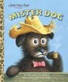 Mister Dog:  The Dog Who Belonged to Himself