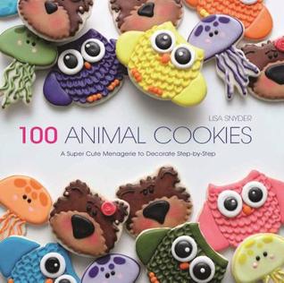 100 Animal Cookies: A Super Cute Menagerie to Decorate Step-By-Step El libro pdf descarga gratuita