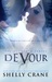 Devour (Devoured, #1) by Shelly Crane