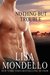 Nothing But Trouble by Lisa Mondello