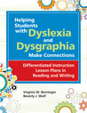 Helping Students with Dyslexia and Dysgraphia Make Connections: Differentiated Instruction Lesson Plans in Reading and Writing