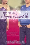 My Not So Super Sweet Life (My Super Sweet Sixteenth Century, #3)