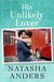 His Unlikely Lover (Unwanted, #3) by Natasha Anders