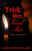 Trick Her, Treat Her A Halloween Novella (Holding On #1.5) by A.E. Neal