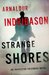 Strange Shores An Inspector Erlendur Novel (An Inspector Erlendur Series) by Arnaldur Indriðason