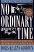 No Ordinary Time Franklin and Eleanor Roosevelt The Home Front in World War II by Doris Kearns Goodwin