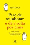 Pare de se sabotar e dê a volta por cima by Flip Flippen