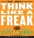 Think Like a Freak by Steven D. Levitt