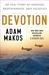 Devotion An Epic Story of Heroism, Friendship, and Sacrifice by Adam Makos