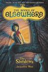 The Shadows (The Books of Elsewhere, #1)