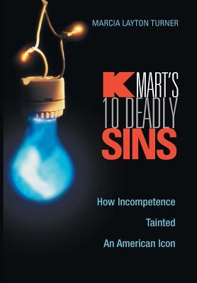 kmart-s-ten-deadly-sins-how-incompetence-tainted-an-american-icon