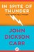 In Spite of Thunder (The Dr. Gideon Fell Mysteries, 20) by John Dickson Carr