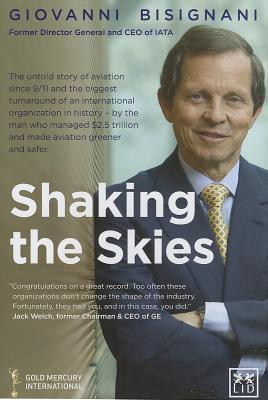 Shaking the Skies: The Untold Story of Change in Aviation Since 9/11�and the Biggest Turnaround of an International Organisation in History PDF Free download Shaking the Skies: The Untold Story of Change in Aviation Since 9/11�and the Biggest Turnaround of an International Organisation in History PDF Free download