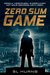 Zero Sum Game by S.L. Huang