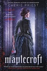 Maplecroft (The Borden Dispatches #1)