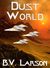 Dust World (Undying Mercenaries, #2) by B.V. Larson