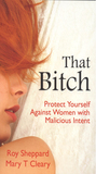That Bitch: Protect Yourself Against Women with Malicious Intent
