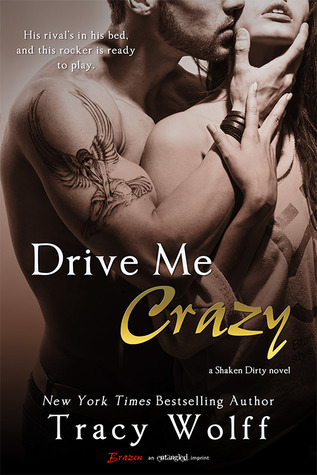 Drive Me Crazy (Shaken Dirty, #2)