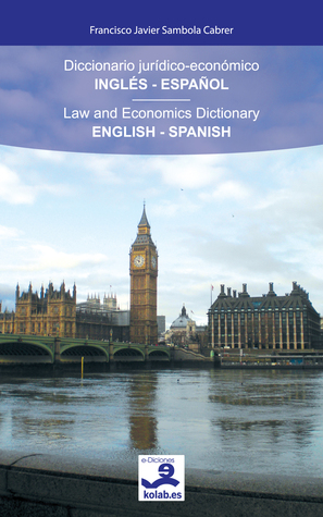 diccionario-jurdico-econmico-ingls-espaol-law-and-economics-dictionary-english-spanish