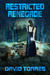 Restricted Renegade (Restricted #1) by David Torres