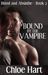 Bound by the Vampire (Blood and Absinthe, #2) by Chloe Hart