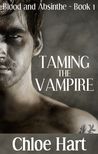 Taming the Vampire (Blood and Absinthe, #1)