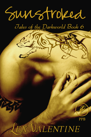Sunstroked (Tales of the Darkworld #6) -  Lex Valentine