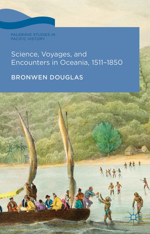 science-voyages-and-encounters-in-oceania-1511-1850