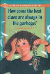 How Come the Best Clues Are Always in the Garbage? cover