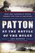 Patton at the Battle of the Bulge How the General's Tanks Turned the Tide at Bastogne by Leo Barron