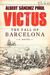 Victus The Fall of Barcelona, a Novel by Albert Sánchez Piñol