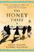 The Honey Thief Fiction by Robert Hillman