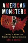 American Monsters: A History of Monster Lore, Legends, and Sightings in America