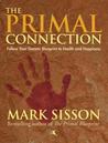 Primal Connection: Follow Your Genetic Blueprint to Health & Happiness (Sustainable Agriculture)