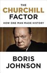 The Churchill Factor by Boris Johnson The Churchill Factor by Boris Johnson