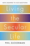Living the Secular Life: New Answers to Old Questions