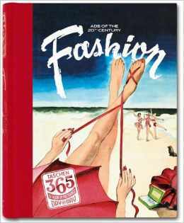TASCHEN 365 Day-by-Day: Fashion Ads of the 20th Century por Jim Heimann, Alison A. Nieder
