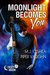 Moonlight Becomes You (Lucky Moon, #1) by Piper Vaughn