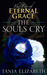 The Tier of Eternal Grace The Souls Cry by Tania Elizabeth