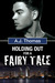 Holding Out for a Fairy Tale (Least Likely Partnership, #2) by A.J. Thomas